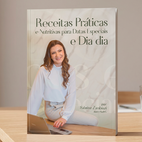 Capa do e-book Receitas Práticas e Nutritivas para Datas Especiais e Dia a Dia, por Sabrine Zambiazi